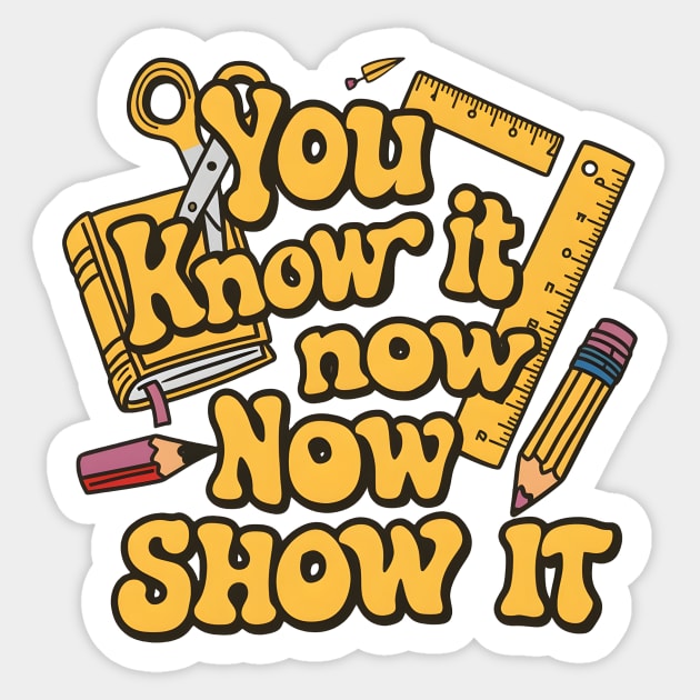 Show It on Test Day You Know It Now testing day teacher Sticker by Pikalaolamotor